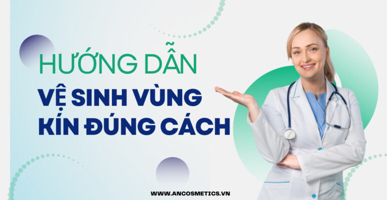 Hướng dẫn vệ sinh vùng kín đúng cách (1)